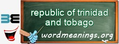WordMeaning blackboard for republic of trinidad and tobago